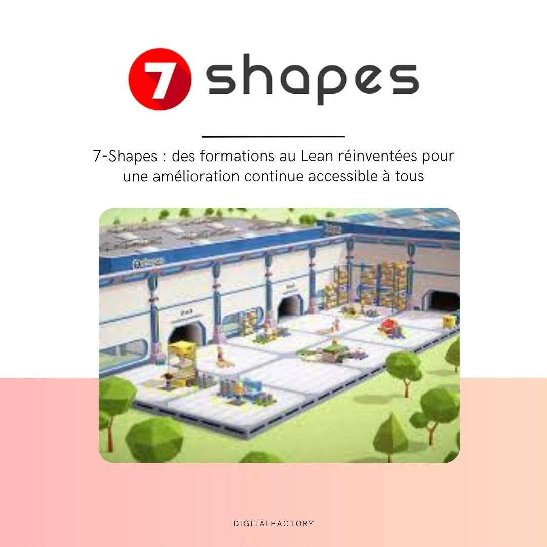7-Shapes : des formations au Lean réinventées pour une amélioration continue accessible à tous - Digital factory