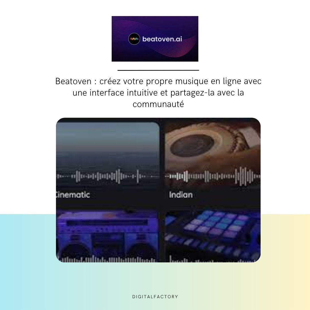 Beatoven : créez votre propre musique en ligne avec une interface intuitive et partagez-la avec la communauté. - Digital factory