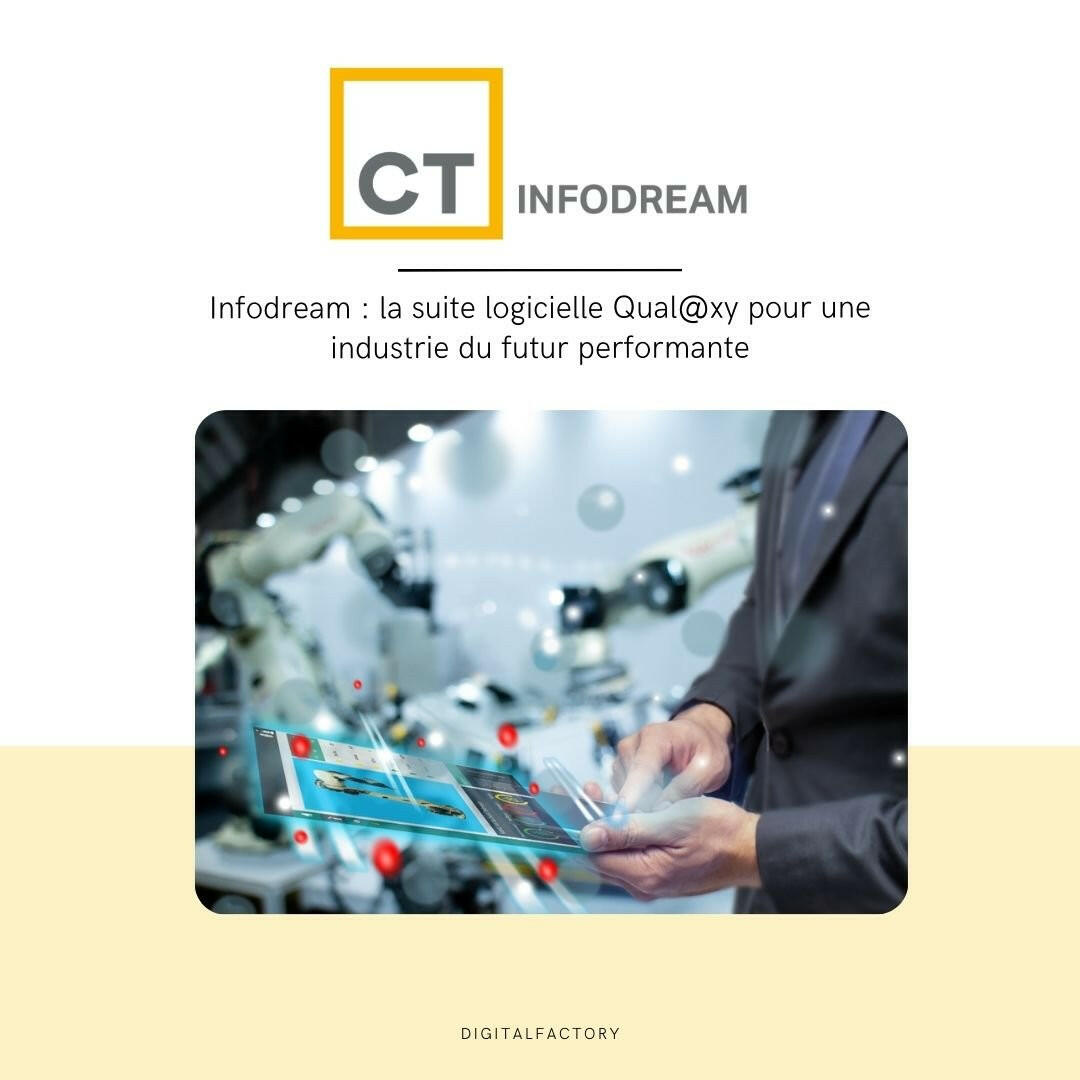 Infodream : la suite logicielle Qual@xy pour une industrie du futur performante - Digital factory