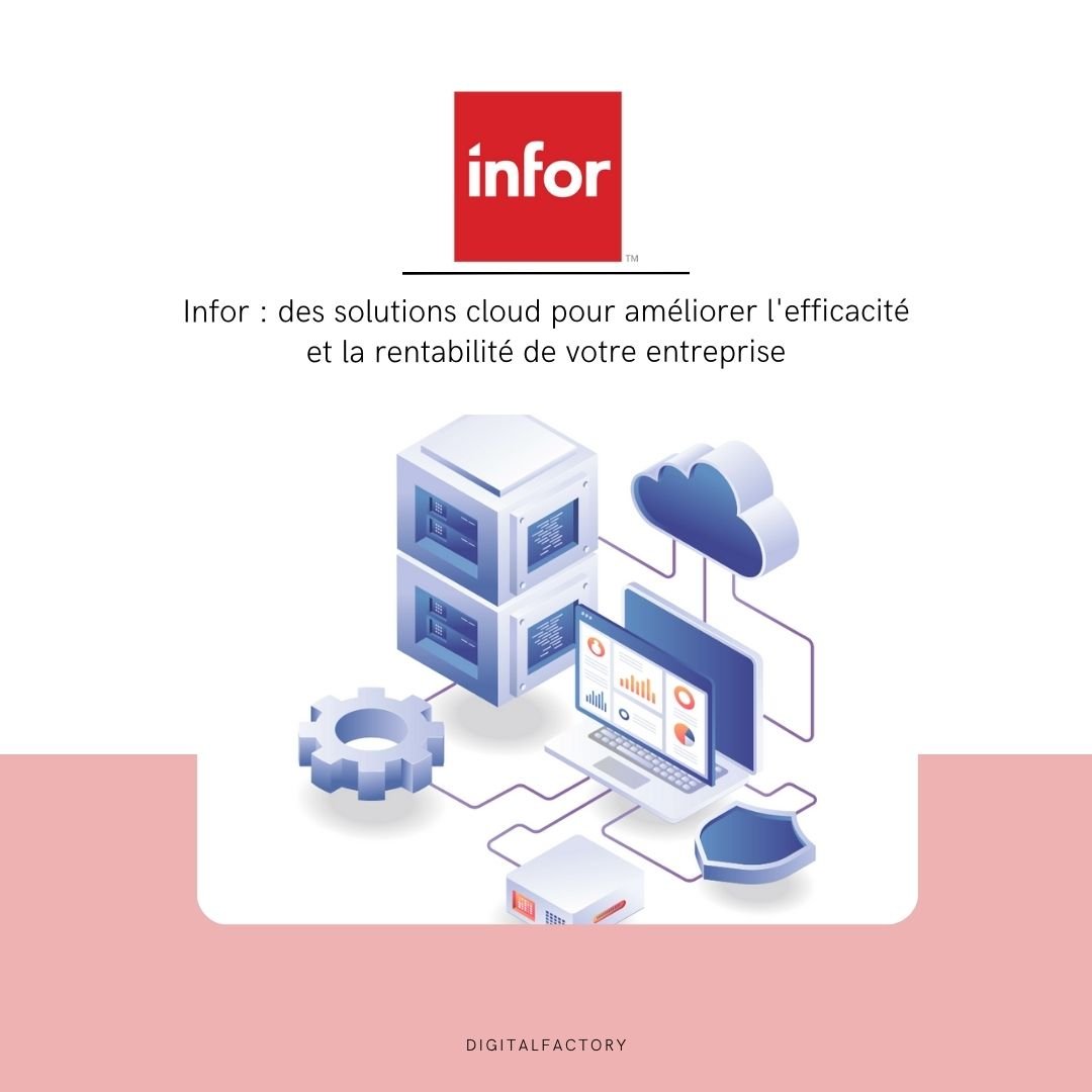 Infor : des solutions cloud pour une expérience utilisateur optimale - Digital factory