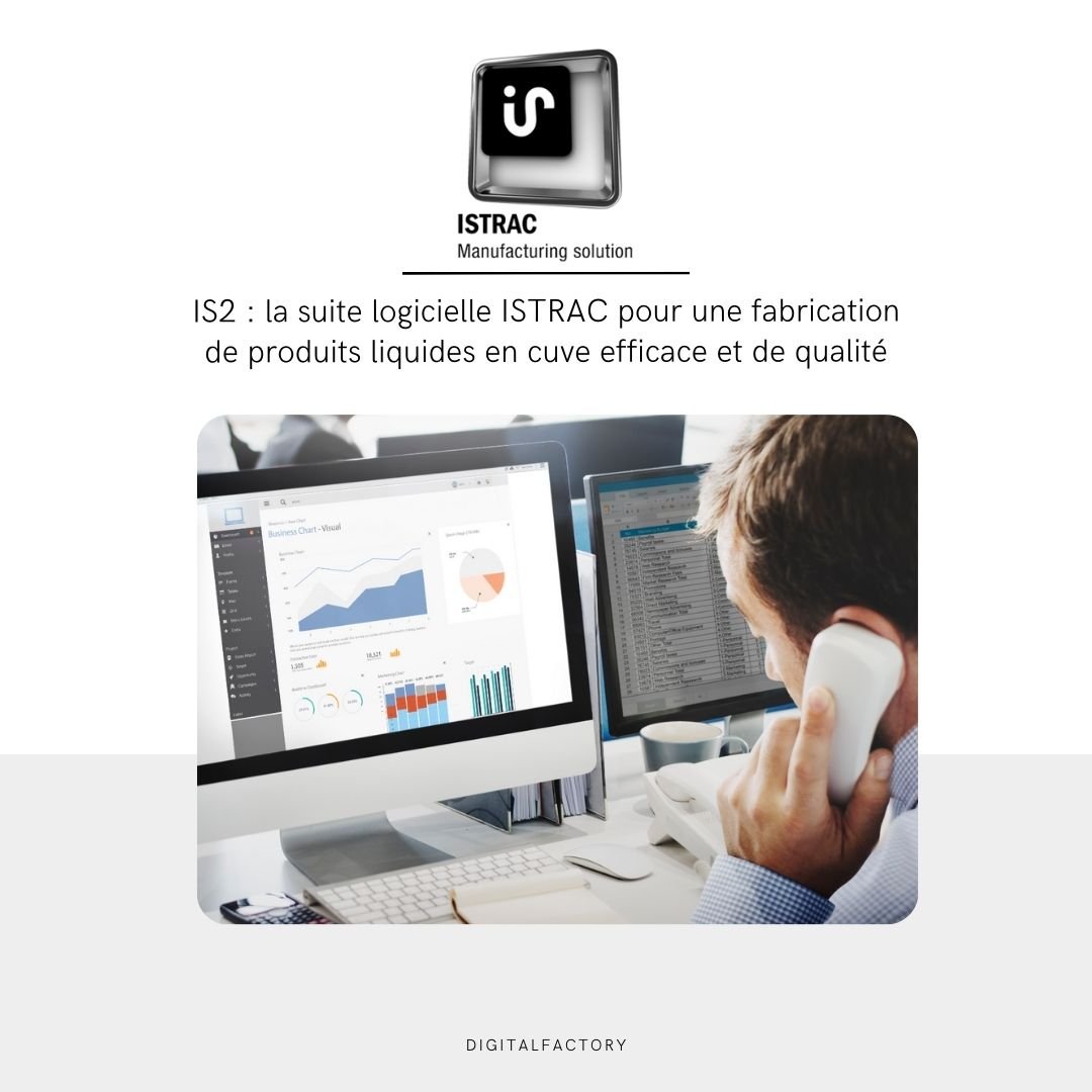 IS2 : la suite logicielle ISTRAC pour une fabrication de produits liquides en cuve efficace et de qualité - Digital factory