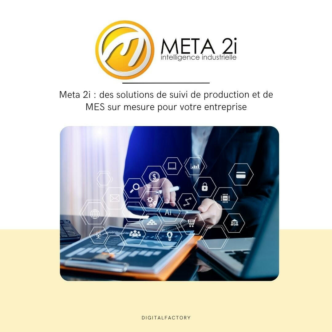 Meta 2i : des solutions de suivi de production et de MES sur mesure pour votre entreprise - Digital factory