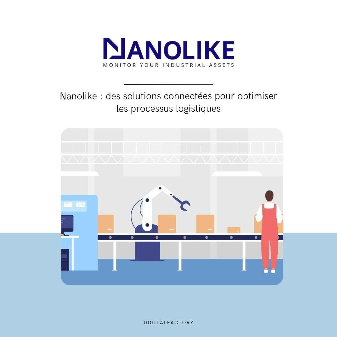 Nanolike : des solutions connectées pour optimiser les processus logistiques - Digital factory