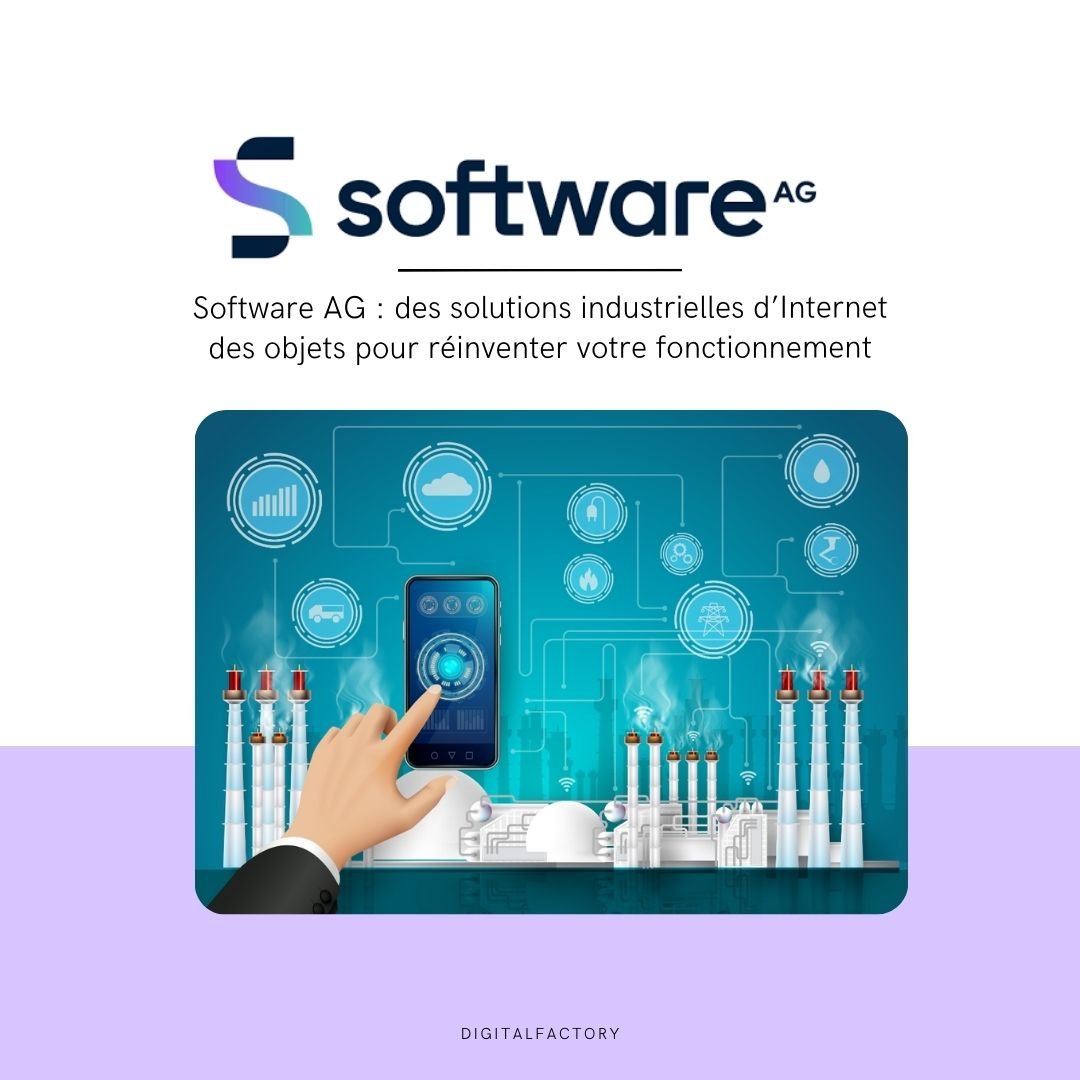 Software AG : des solutions industrielles innovantes d’Internet des objets - Digital factory