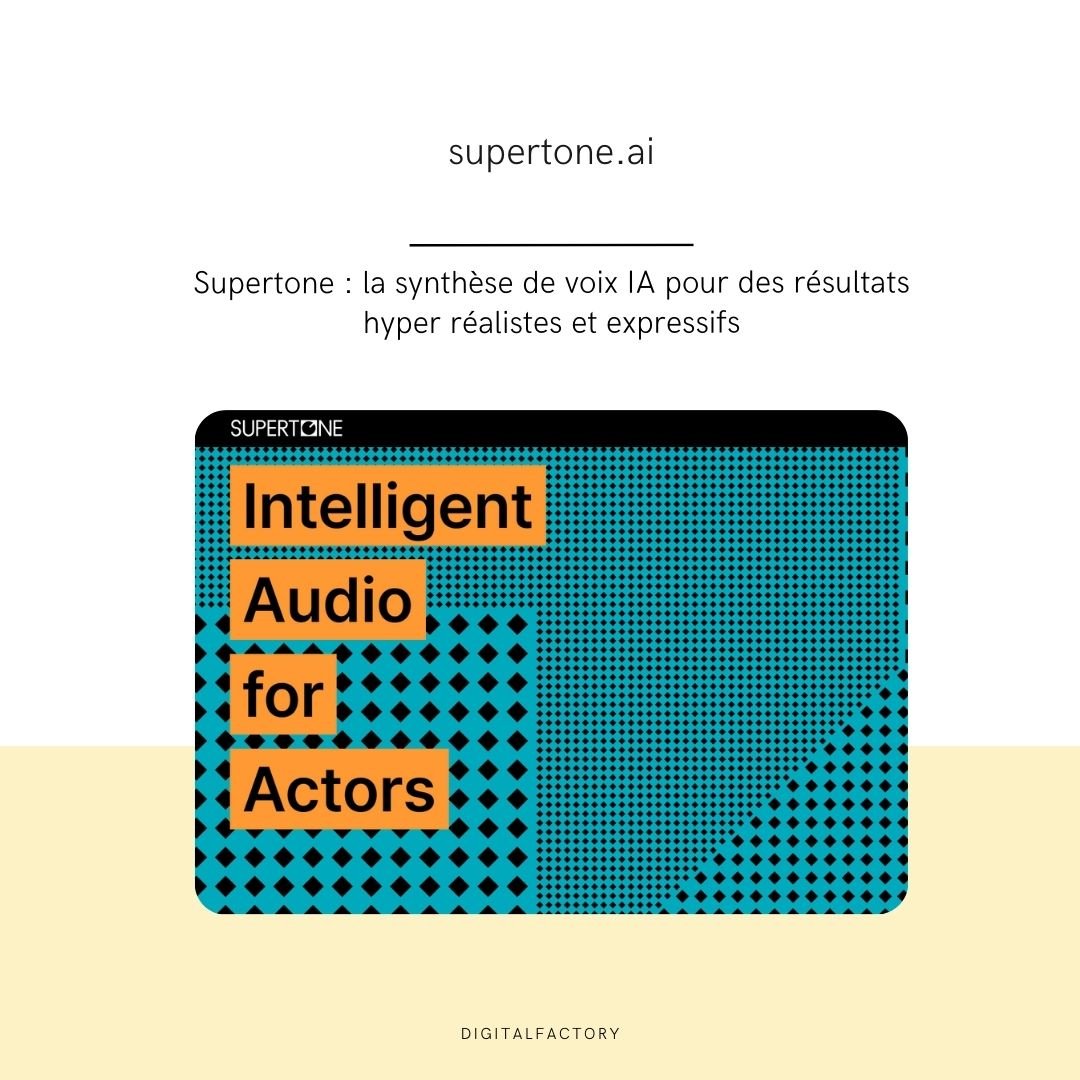 Supertone : la synthèse de voix IA pour des résultats hyper réalistes et expressifs - Digital factory