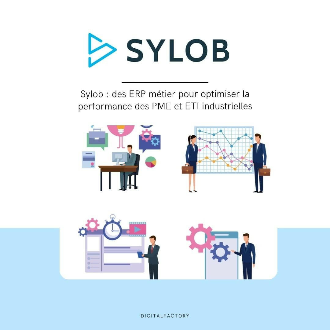 Sylob : des ERP métier pour optimiser la performance des PME et ETI industrielles - Digital factory