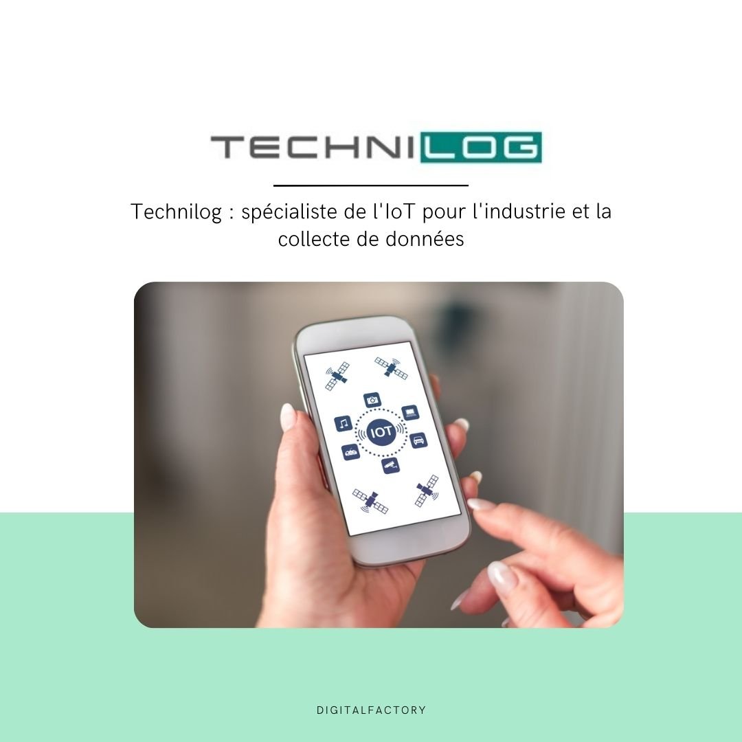 Technilog : spécialiste de l'IoT pour l'industrie et la collecte de données - Digital factory