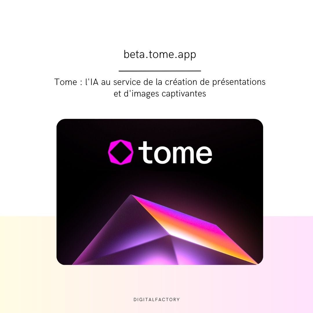 Tome : l'IA au service de la création de présentations et d'images captivantes - Digital factory