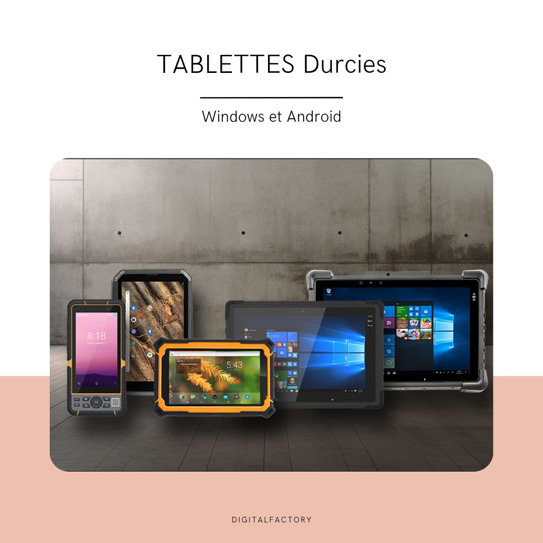 Tablettes industrielles : Windows & Android - Durabilité et Performance