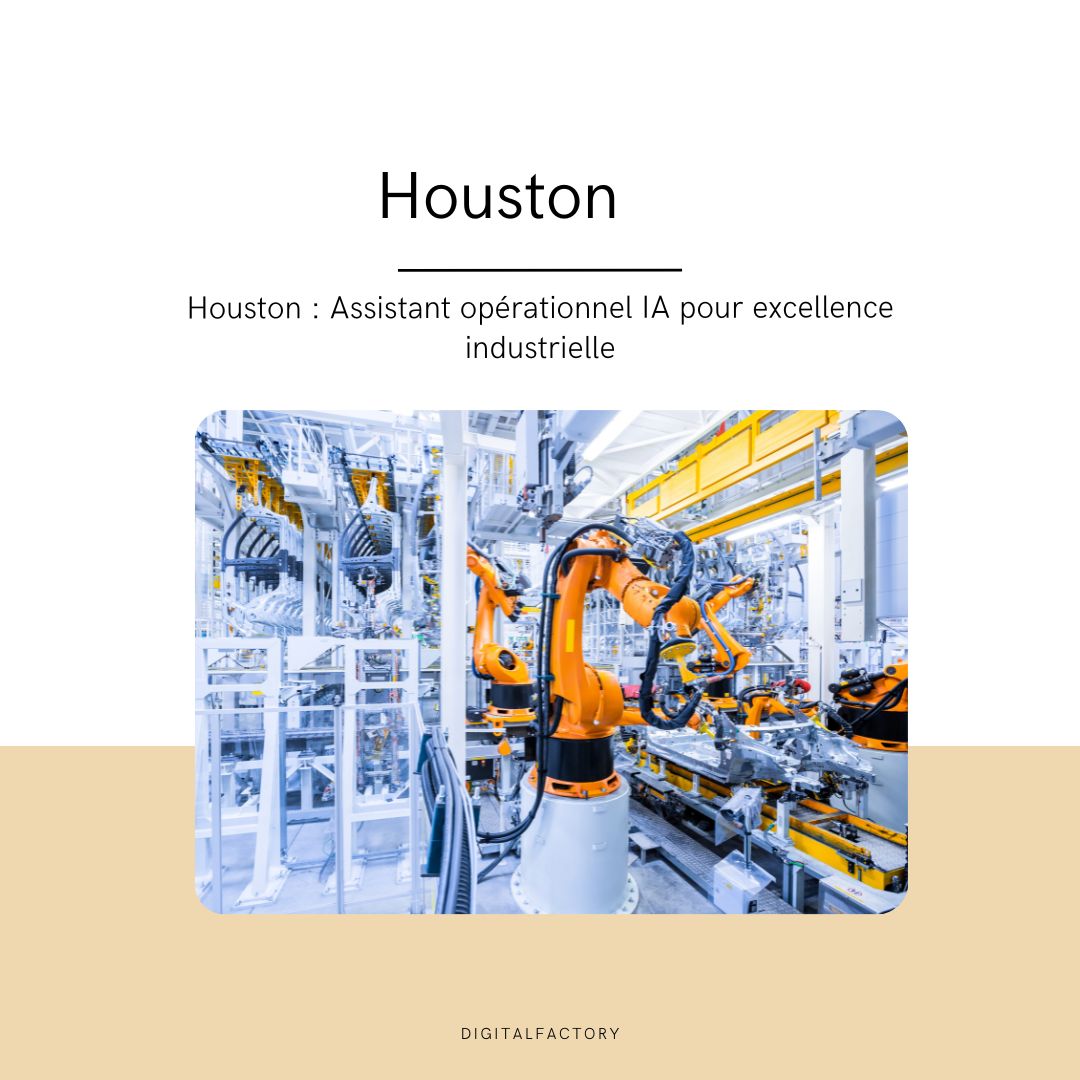 Houston : Assistant IA no-code pour opérations industrielles 24/7