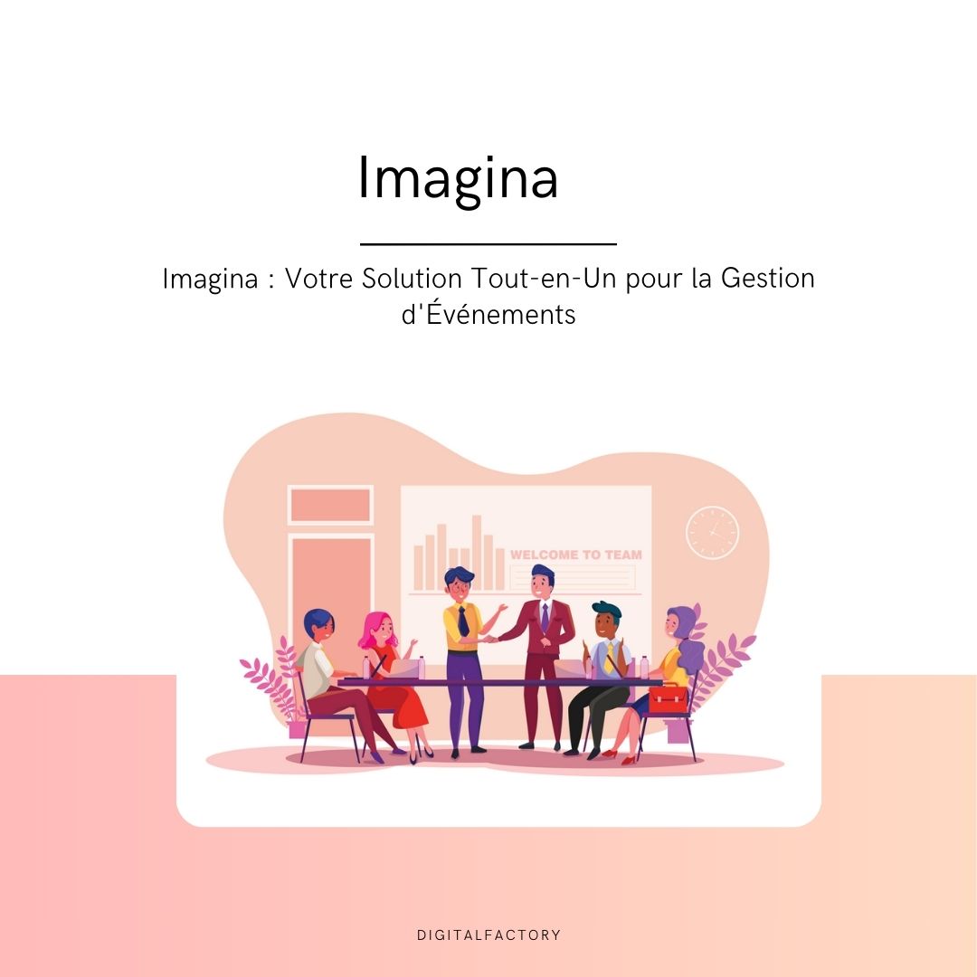 Imagina : Votre Solution Tout-en-Un pour la Gestion d'Événements