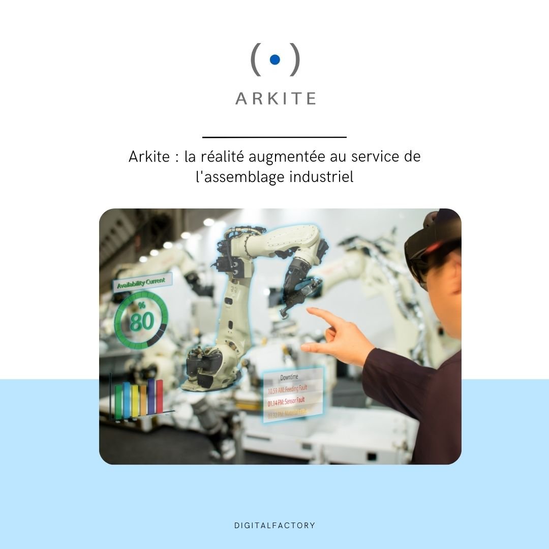 Arkite : la réalité augmentée au service de l'assemblage industriel - Digital factory