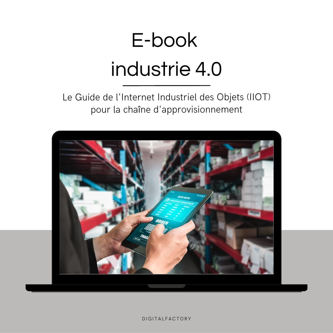 C6/ ebook – Le Guide de l'Internet Industriel des Objets (IIOT) pour la chaîne d'approvisionnement - Digital factory