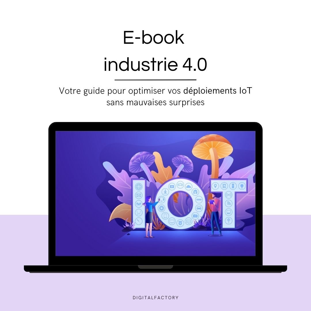 D8/ ebook – Votre guide pour optimiser vos déploiements IoT sans mauvaises surprises - Digital factory