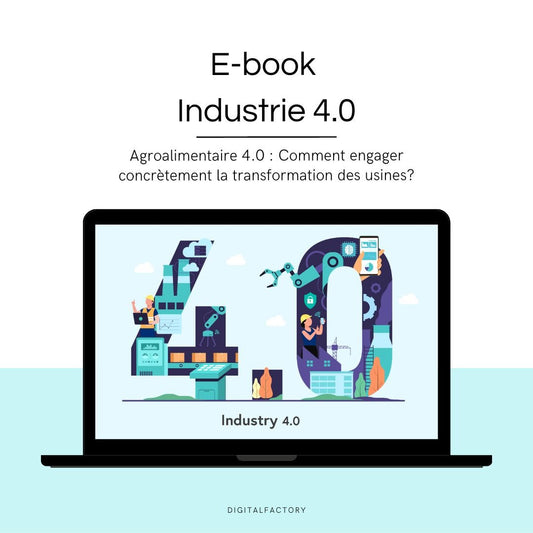 F1/ ebook Agroalimentaire 4.0 : Transformation des usines - Digital factory
