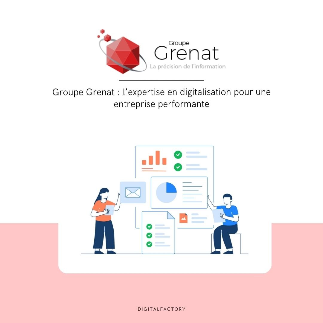 Groupe Grenat : l'expertise en digitalisation pour une entreprise performante - Digital factory