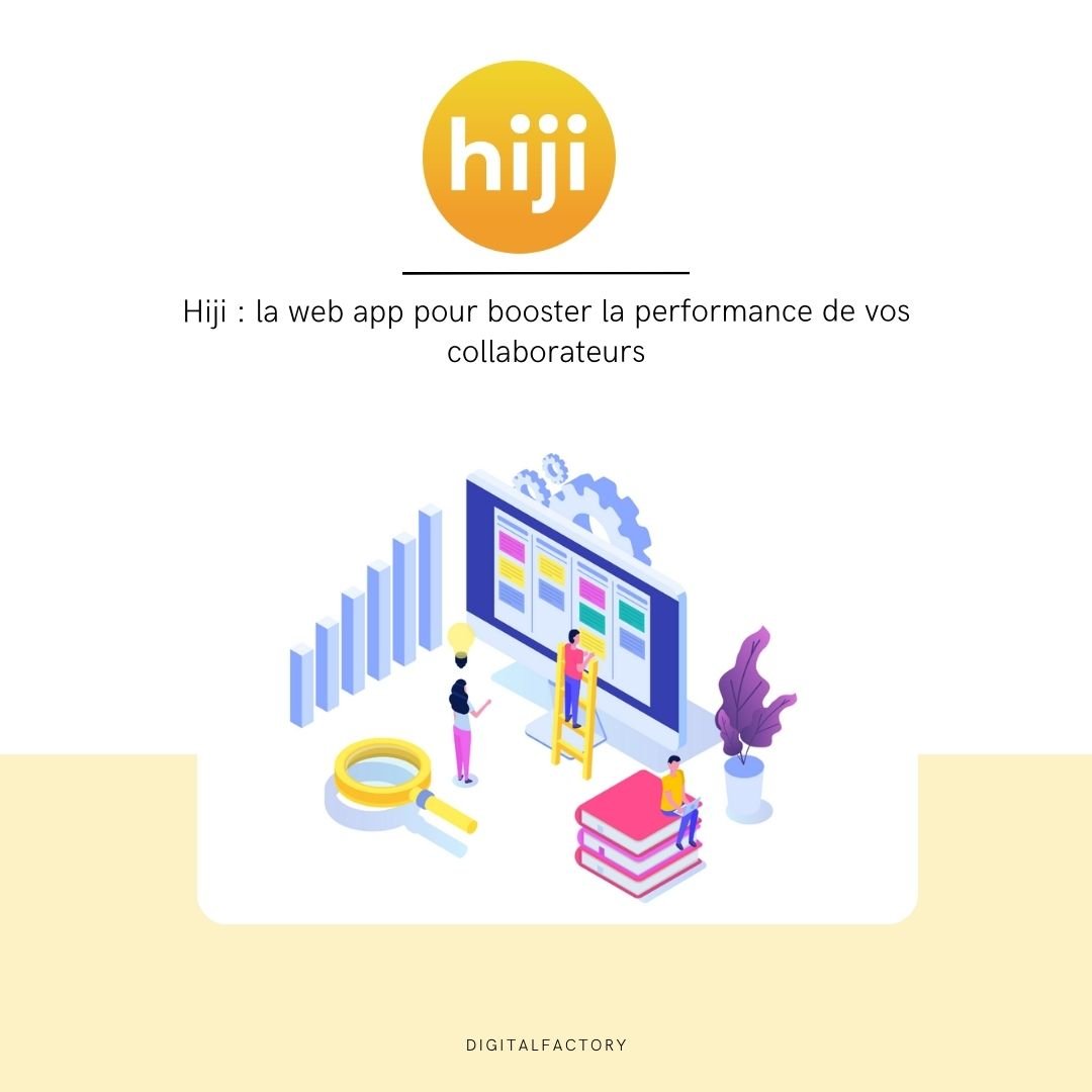 Hiji : la web app pour booster la performance de vos collaborateurs - Digital factory