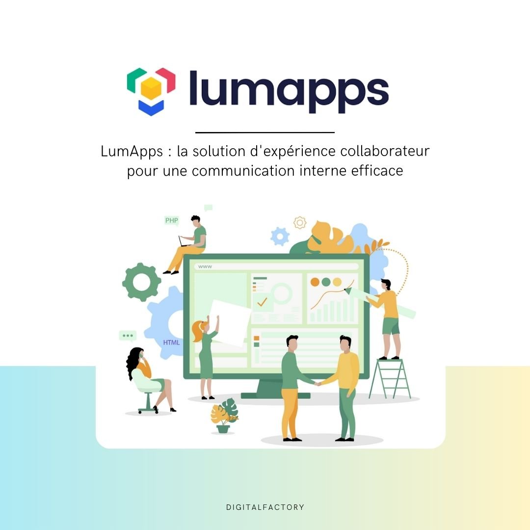 LumApps : la solution d'expérience collaborateur pour une communication interne efficace - Digital factory