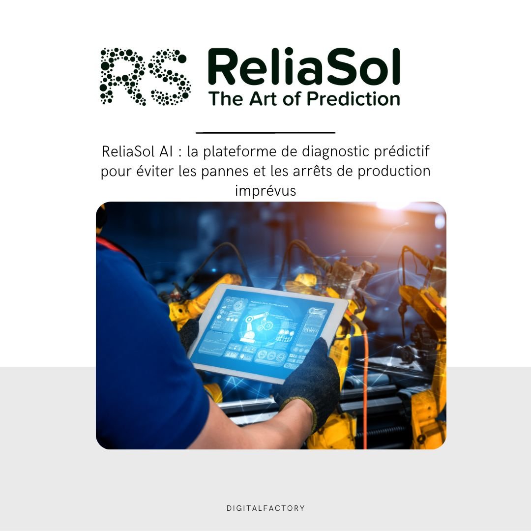 ReliaSol AI : la plateforme de diagnostic prédictif pour éviter les pannes et les arrêts de production imprévus - Digital factory