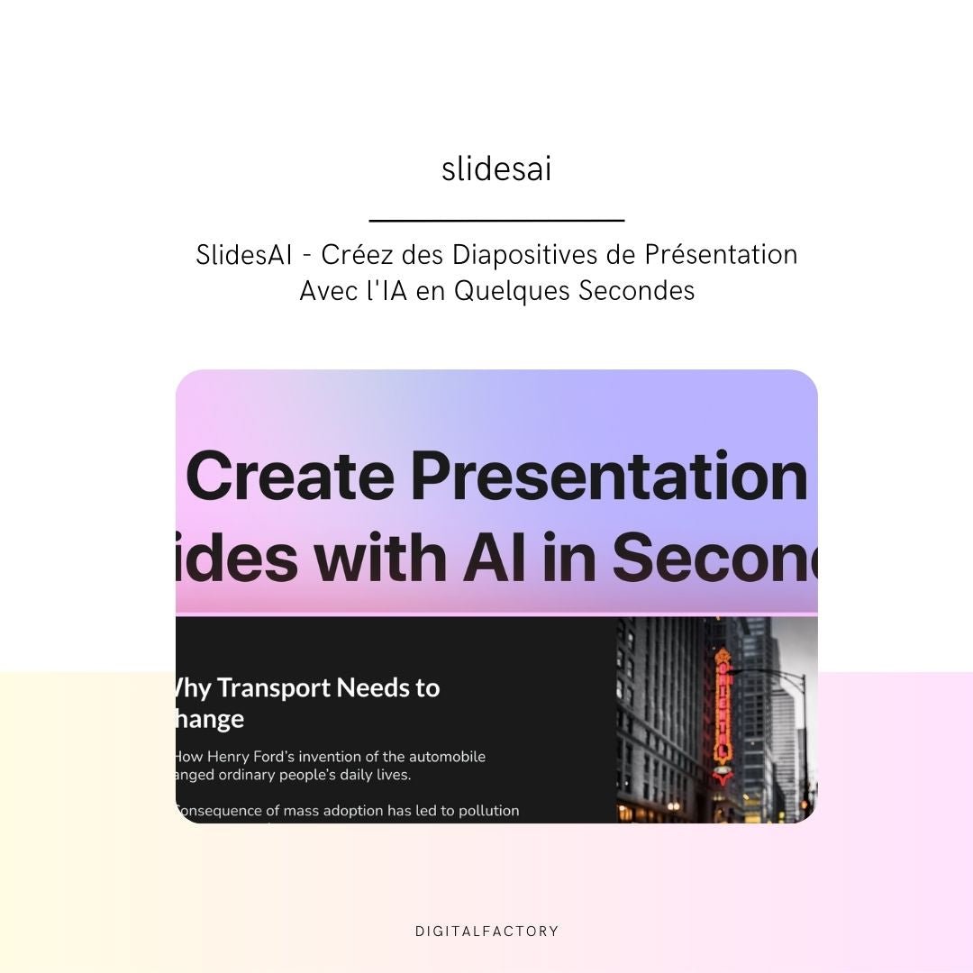 SlidesAI - Créez des Diapositives de Présentation Avec l'IA en Quelques Secondes - Digital factory