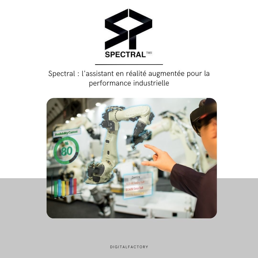 Spectral : l'assistant en réalité augmentée pour la performance industrielle - Digital factory
