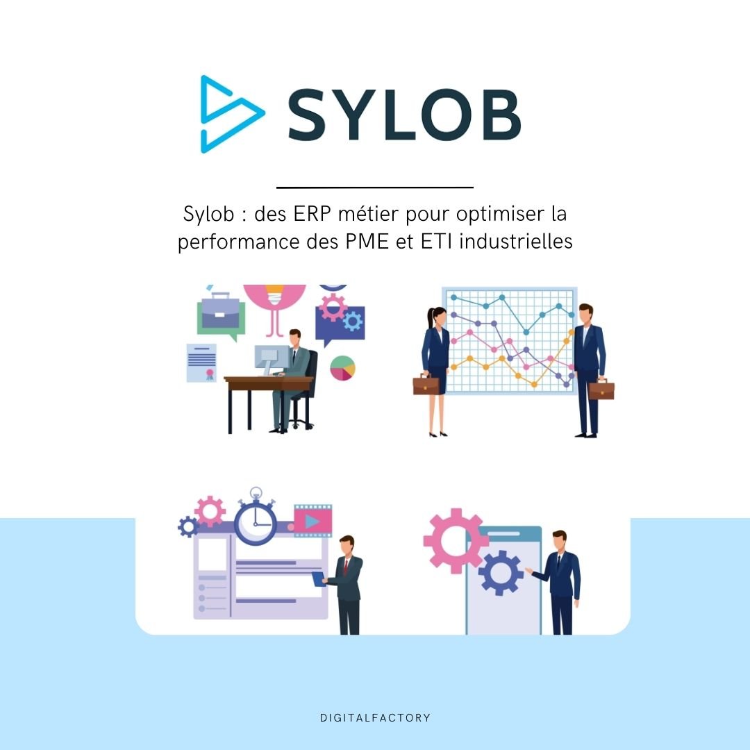 Sylob : des ERP métier pour optimiser la performance des PME et ETI industrielles - Digital factory
