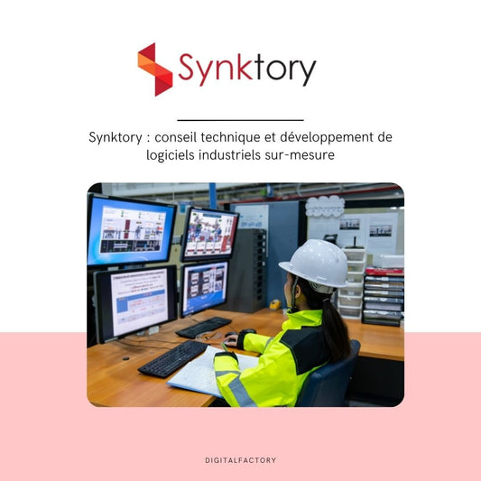 Synktory : conseil technique et développement de logiciels industriels sur-mesure - Digital factory