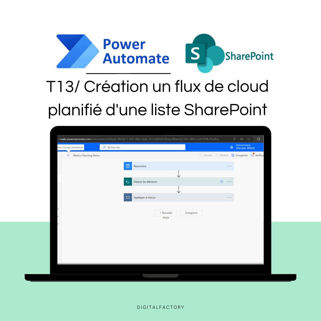 T13/ Power Automate - Tutoriel : Créer un flux de cloud planifié d'une liste SharePoint - Digital factory