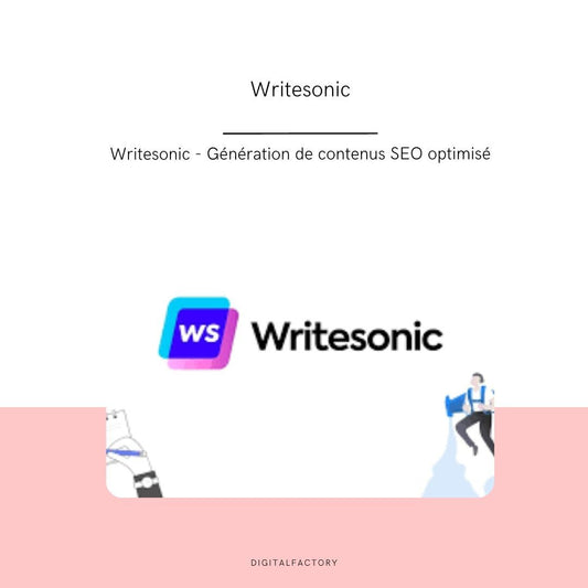 Writesonic - Génération de contenus SEO optimisé - Digital factory
